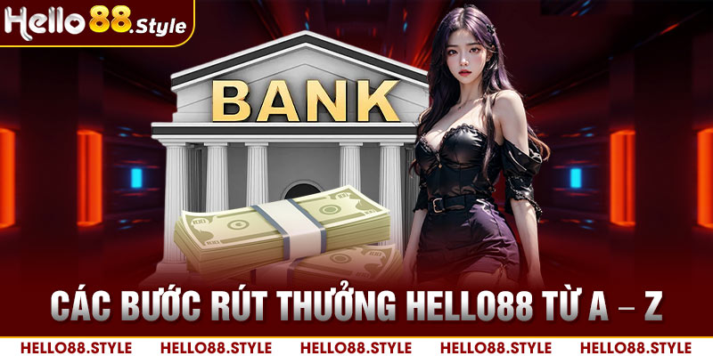 Các bước rút thưởng Hello88 từ A - Z