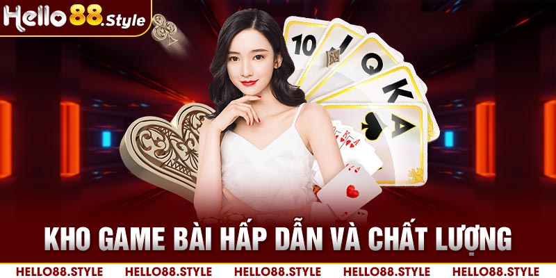 Kho game bài hấp dẫn và chất lượng