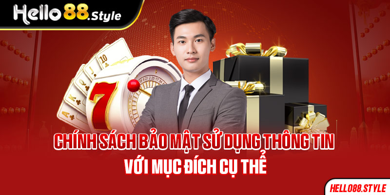 Chính sách bảo mật sử dụng thông tin với mục đích cụ thể