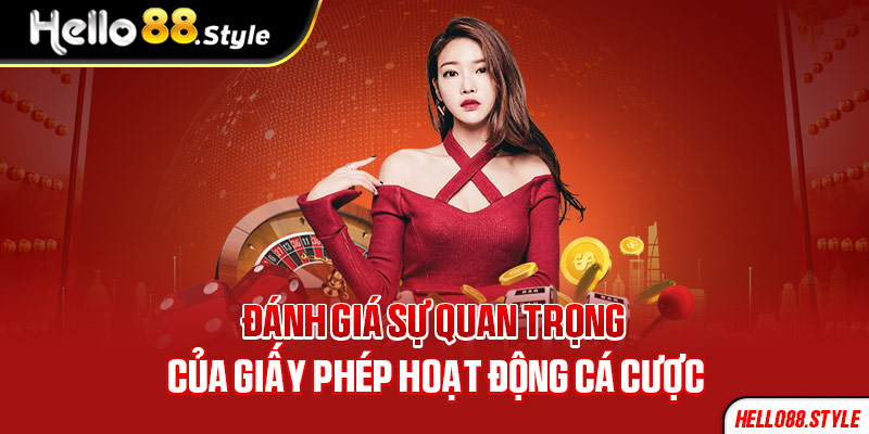 Đánh giá sự quan trọng của giấy phép hoạt động cá cược